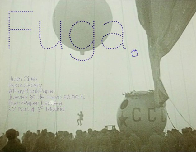 Poster for 'Fuga', the bookjockey session by Juan Cires in BlankPaper on may 2013